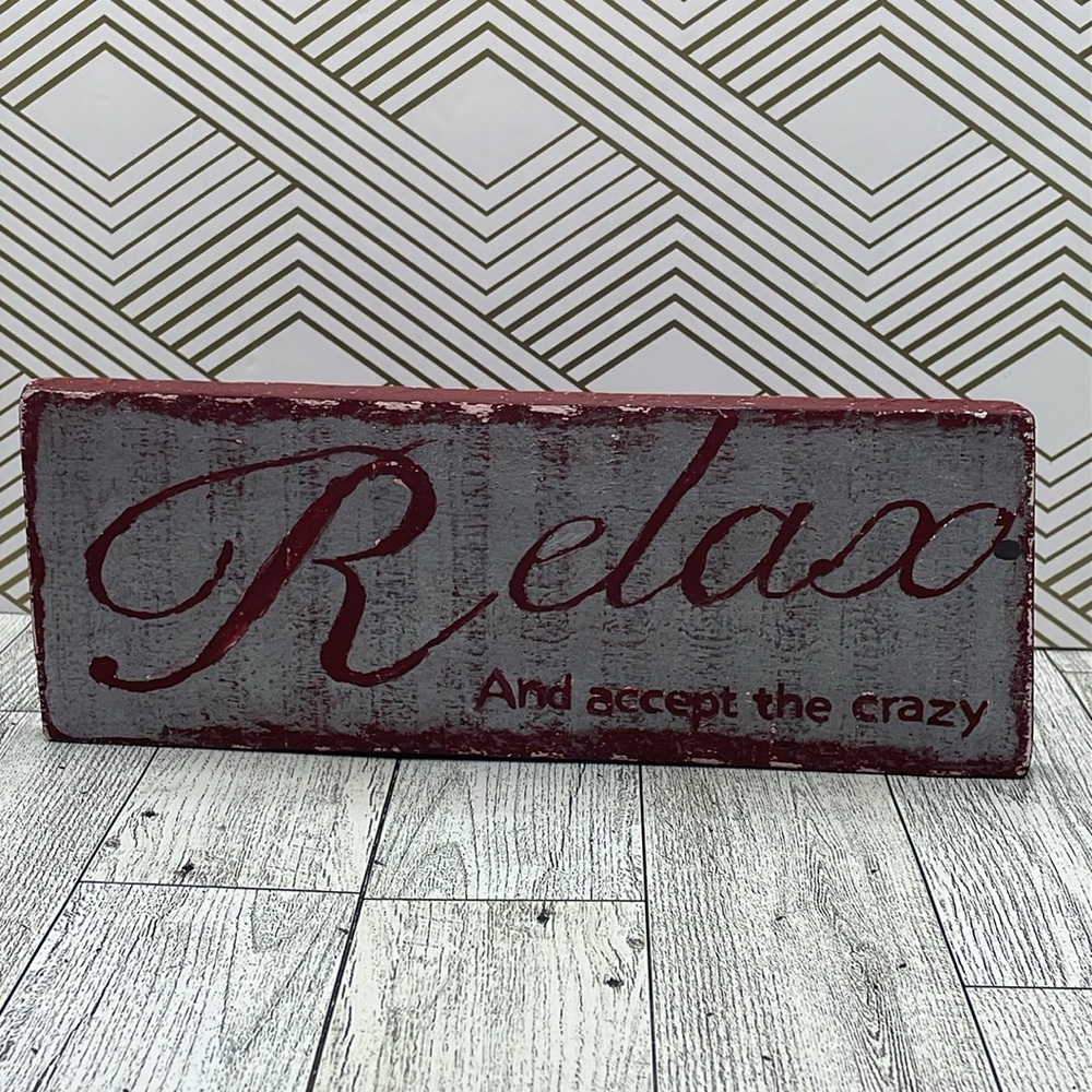 Handmade Rustic wooden sign Relax and accept the crazy